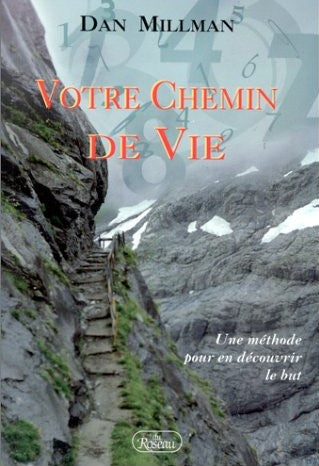 Livre Votre chemin de vie : une méthode pour en découvrir le but (Dan Millman) (Livre...