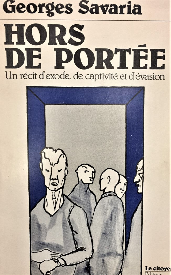 Livre Hors de portée : Un récit d'exode, de captivité et d'évasion - Georges Savaria (Livre d'occ...
