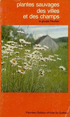 Livre Guide d'identification Fleurbec # 1 : Plantes sauvages des villes et des champs (Fleurbec)...