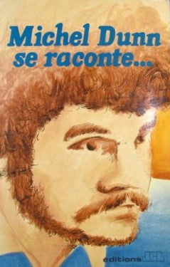 Livre Michel Dunn se raconte… - Michel Dunn (Livre d'occasion) - ISBN 2920176099