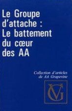 Le groupe d'attache : le battement du coeur des AA