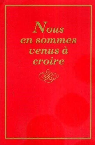 Nous en sommes venus à croire