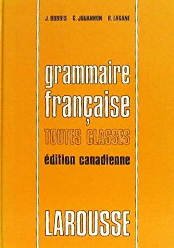 Grammaire française toutes classes (Édition canadienne) - J. Dubois