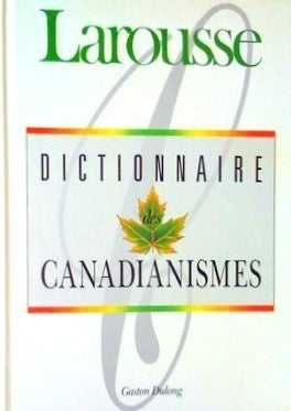 Dictionnaire des canadianismes - Gaston Dulong