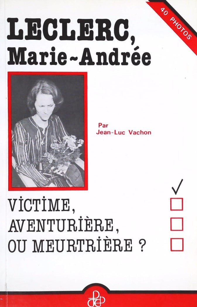Livre Leclerc, Marie-Andrée : Victime, aventurière, ou meurtrière? - Jean-Luc Vachon (Livre d'occ...