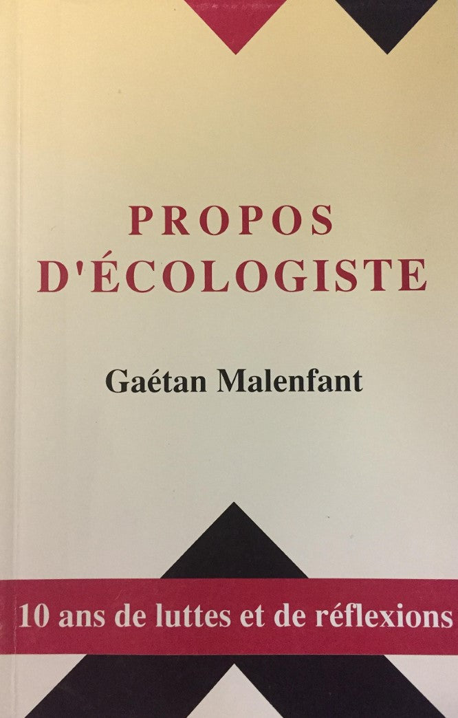 Livre Propos d'écologiste : 10 ans de luttes et de réflexions - Gaétan Malenfant (Livre d'occasio...