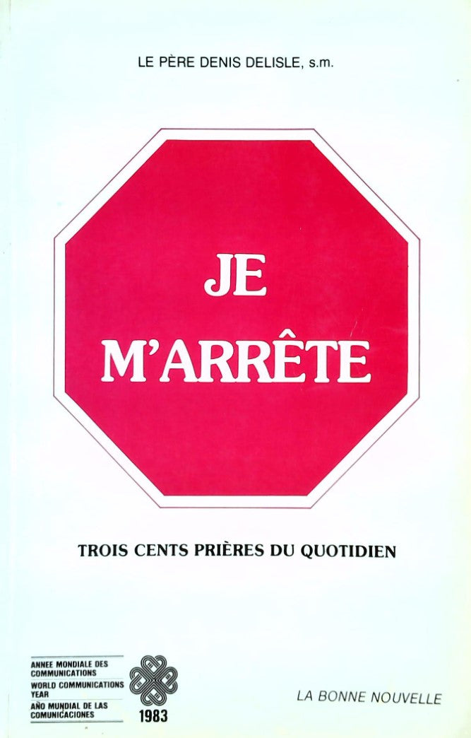 Livre ISBN 2920491008 Je m'arrête : Trois cents prières du quotidien (Père Denis Delisle)