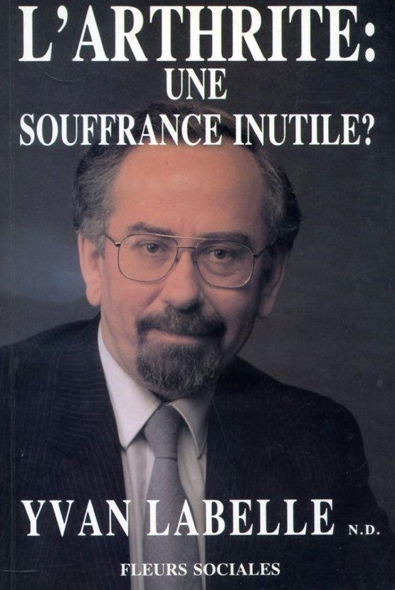 Livre L'arthrite: Une souffrance inutile? - Yvan Labelle (Livre d'occasion) - ISBN 2920540041