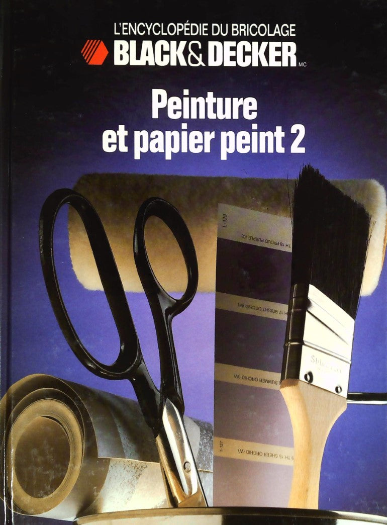 Livre L'Encyclopédie du bricolage Black&Decker : Peinture et papier peint 2 (Black&Decker)...
