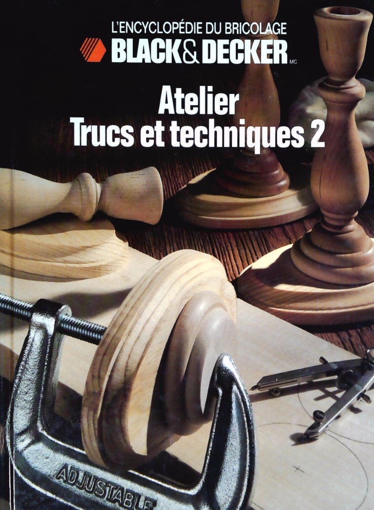Livre L'Encyclopédie du bricolage Black&Decker : Atelier : Trucs et techniques 2 (Black&Decker)...