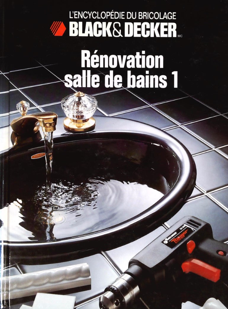 Livre L'Encyclopédie du bricolage Black&Decker : Rénovation salle de bains 1 (Black&Decker)...