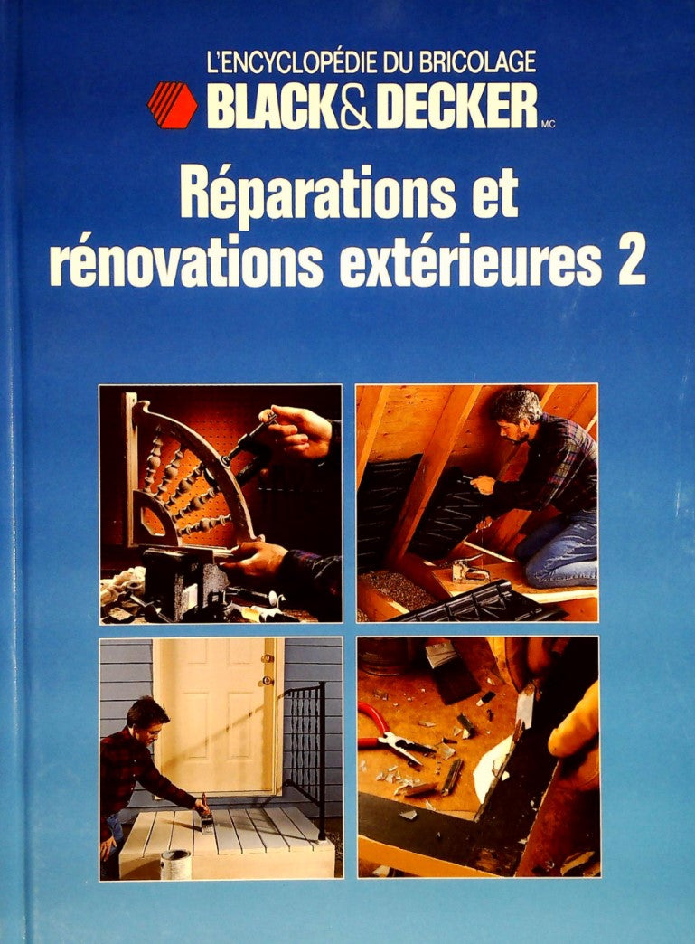 L'Encyclopédie du bricolage Black&Decker : Réparations et rénovations extérieures 2 - Black&Decker