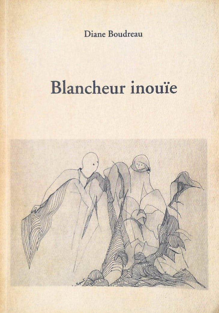 Blancheur inouïe - Diane Boudreau