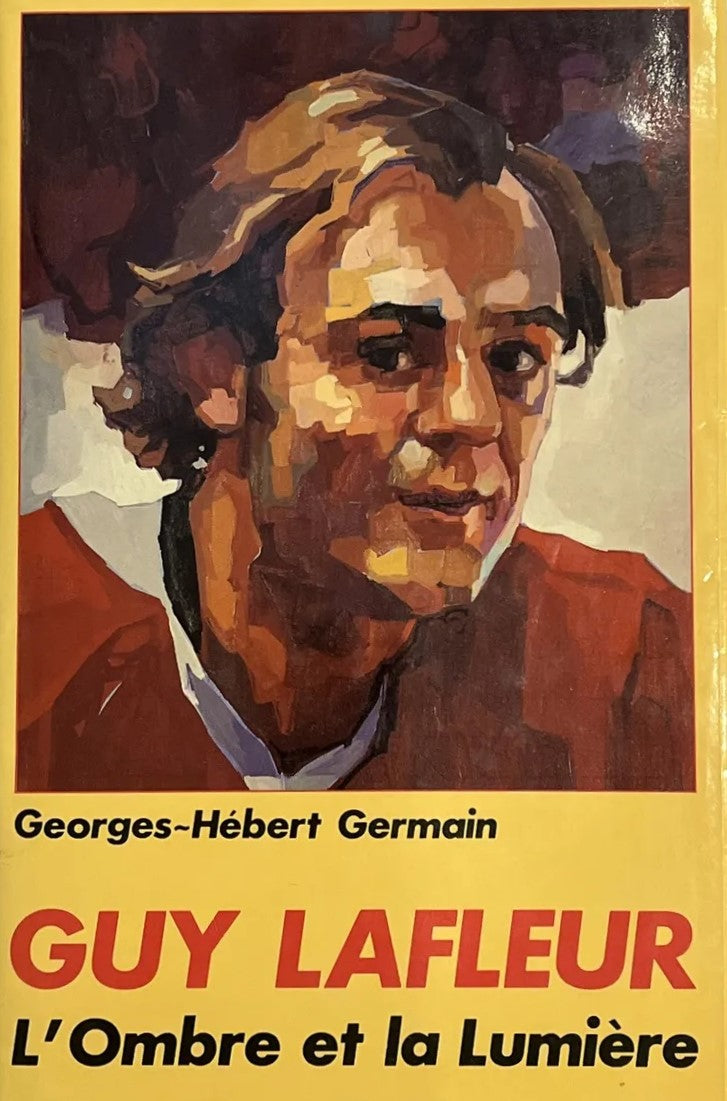 Livre Guy Lafleur : L'ombre et la lumière (Georges-Hébert Germain) (Livre d'occasion) - ISBN...