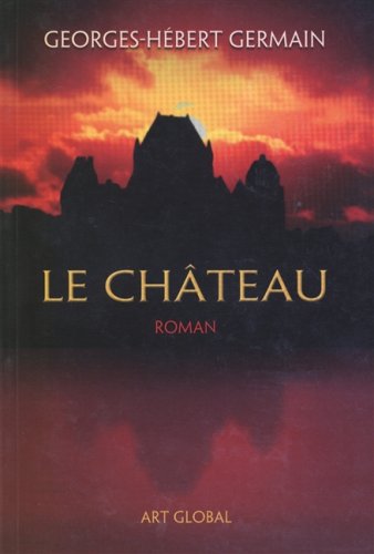Le château - Georges-Hébert Germain