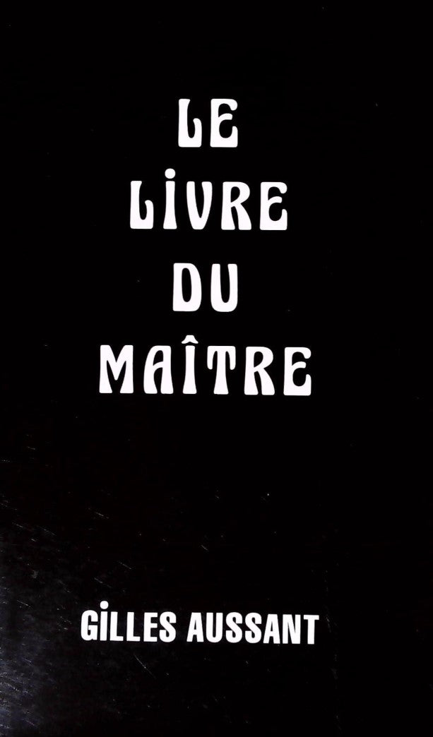 Livre Le livre du maître - Gilles Aussant (Livre d'occasion) - ISBN 2920767013