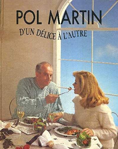 Livre Pol Martin, D'un délice à l'autre - Pol Martin (Livre d'occasion) - ISBN 2920845667