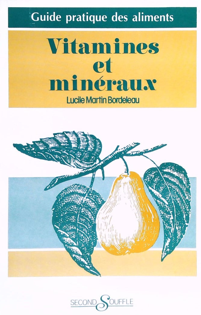 Livre Vitamines et minéraux : Guide pratique des aliments - Lucille Martin Bordeleau (Livre d'occ...