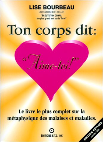 Livre Ton corps dit : Aime-toi ! - Lise Bourbeau (Livre d'occasion) - ISBN 2920932152