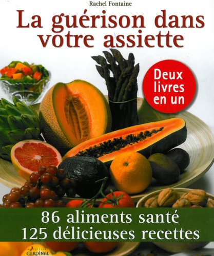 Livre La guérison dans votre assiette - Rachel Fontaine (Livre d'occasion) - ISBN 2920943200