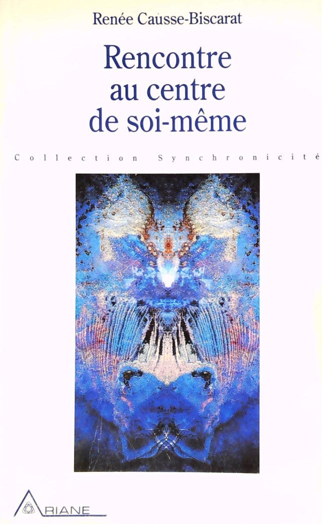 Livre Rencontre au centre de soi-même - Renée Causse-Biscarat (Livre d'occasion) - ISBN 292098702X