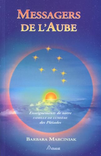 Livre Messagers de l'aube : Enseignements de notre famille de lumière des Pléiades - Barbara Marc...