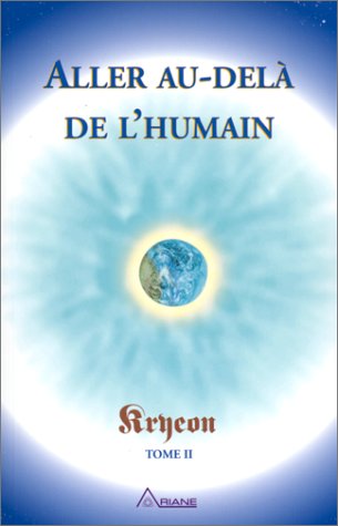 Livre Kryeon # 2 : Aller au-délà de l'humain (Kryeon, Lee Caroll) (Livre d'occasion) - ISBN...