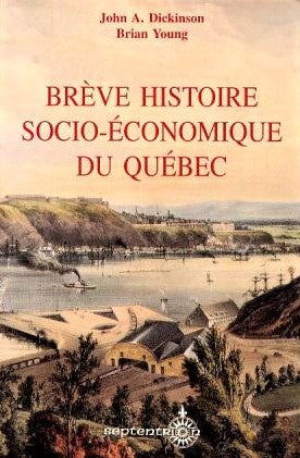 Livre Brève Histoire Socio-Économique du Québec (John A. Dickinson, Brian Young) (Livre...