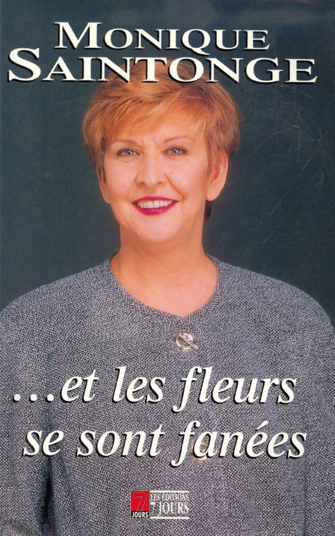 Livre ...Et les fleurs se sont fanées - Monique Saintonge (Livre d'occasion) - ISBN 2921221799
