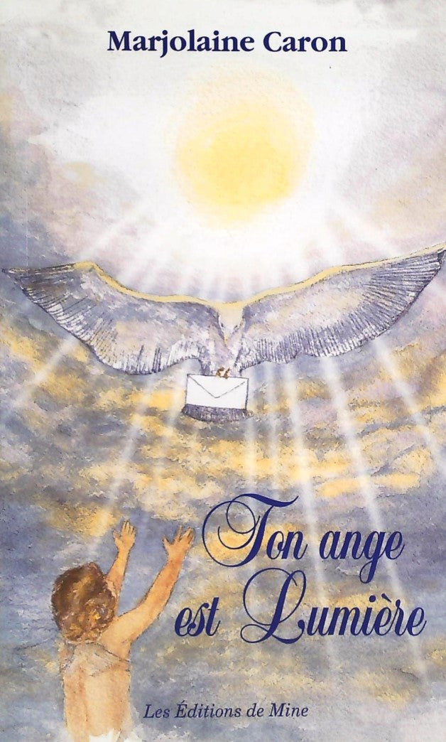 Ton ange est lumière - Marjolaine Caron