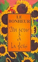Livre Le bonheur un jour à la fois (Collectif) (Livre d'occasion) - ISBN 2921556731