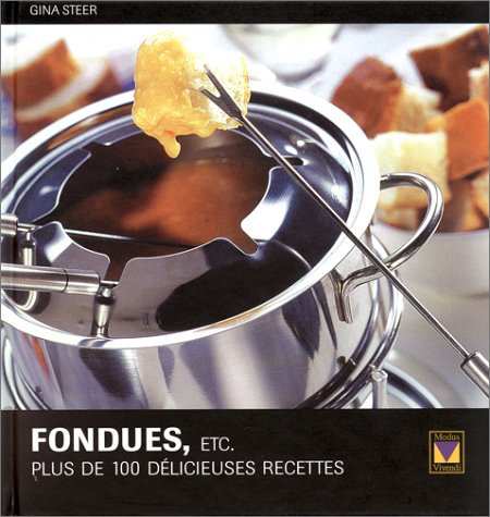 Livre Fondues, etcc. Plus de 100 délicieuses recettes - Gina Steer (Livre d'occasion) - ISBN 2921...