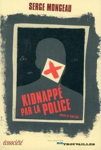Livre Kidnappé par la police - Serge Mongeau (Livre d'occasion) - ISBN 2921561581