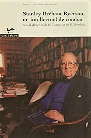 Livre Stanley Bréhaut Ryerson, un intellectuel de combat - Collectif (Livre d'occasion) - ISBN 29...