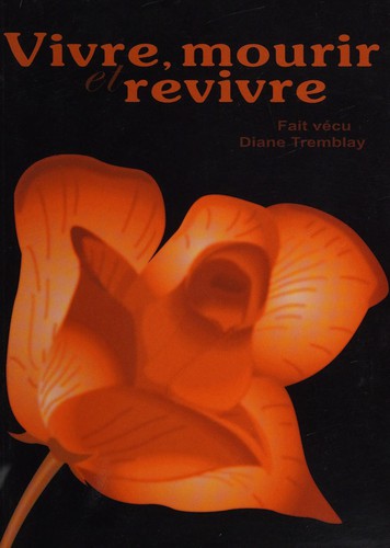 Livre Vivre, mourir et revivre : Fait vécu (Diane Tremblay) (Livre d'occasion) - ISBN 2921703726