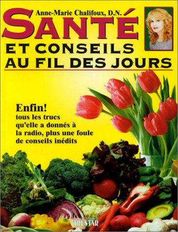Livre Santé et conseils au fil des jours - Anne-Marie Chalifoux (Livre neuf) - ISBN 2921714043