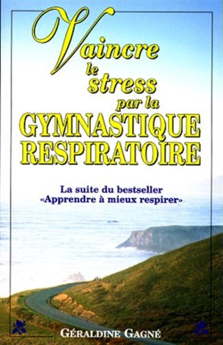 Livre Vaincre le stress par le gymnastique respiratoire - Géraldine Gagné (Livre d'occasion) - IS...