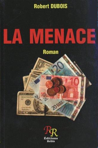 Livre La menace - Robert Dubois (Livre d'occasion) - ISBN 2921972085