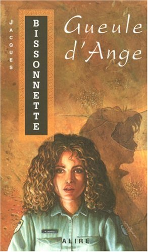 Livre Gueule d'ange - Jacques Bissonnette (Livre d'occasion) - ISBN 2922145484