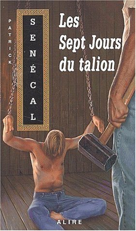 Les sept jours du talion - Patrick Senécal