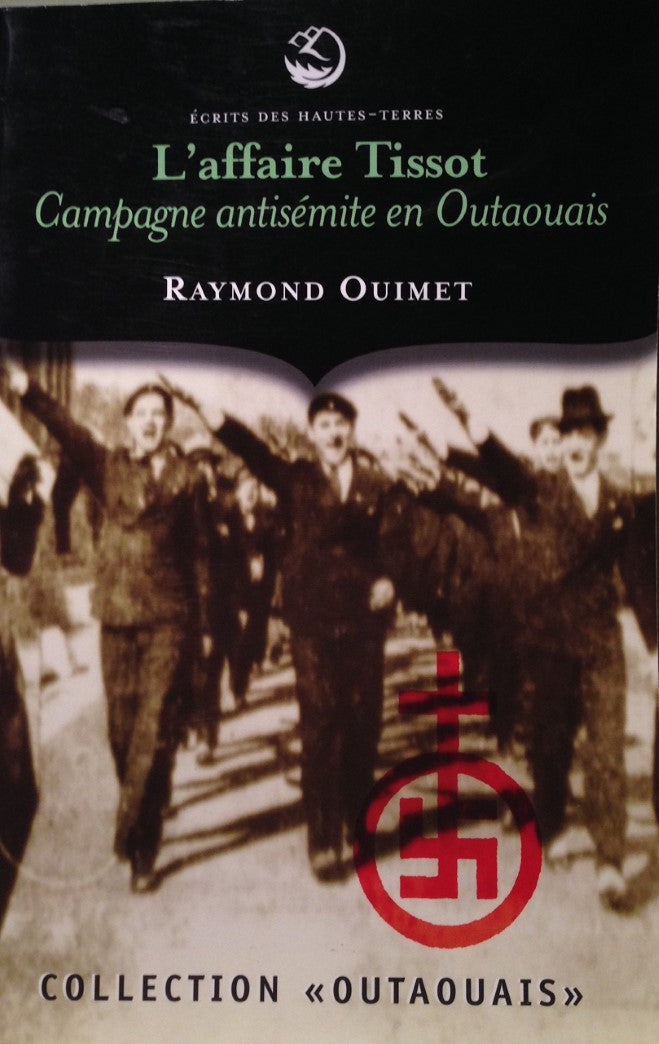 Livre L'affaire Tissot : Campagne antisémite en Outaouais - Raymond Ouimet (Livre neuf) - ISBN 29...