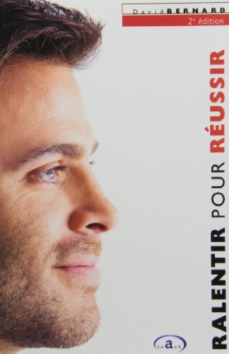 Livre Ralentir pour réussir : l'art d'avancer plus vite, plus loin et plus facilement (David...