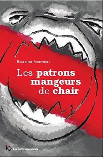 Livre Les patrons mangeurs de chair (Rollande Montsion) (Livre d'occasion) - ISBN 2922417840