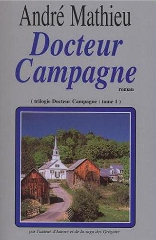 Livre Docteur Campagne (André Mathieu) (Livre d'occasion) - ISBN 2922512231