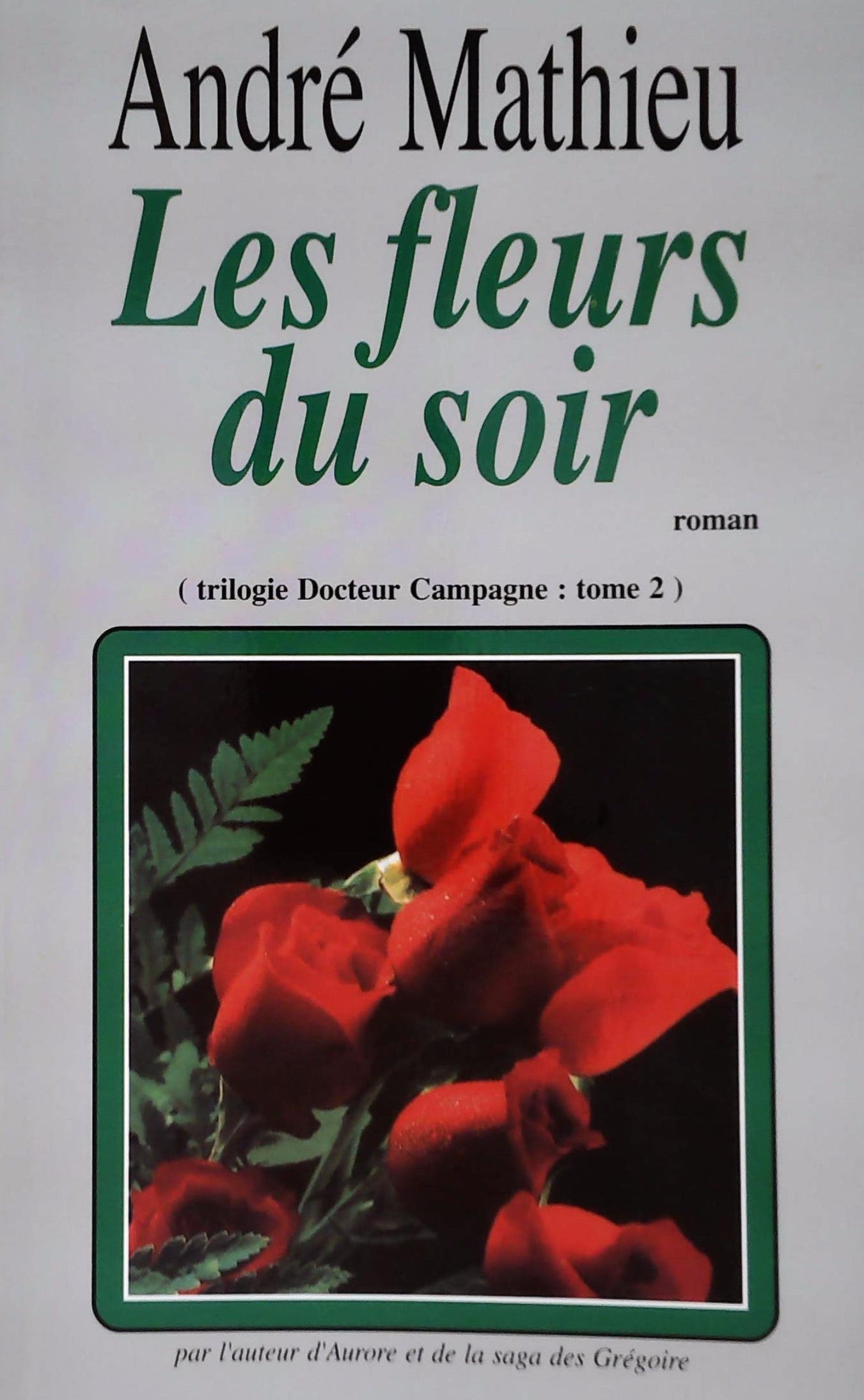 Livre Docteur Campagne # 2 : Les fleurs du soir (André Mathieu) (Livre d'occasion) - ISBN 2922512258