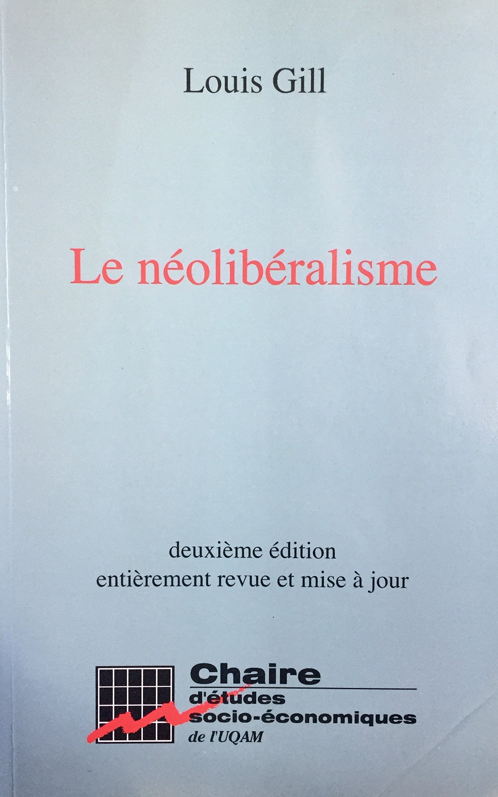 Livre Le néolibéralisme - Louis Gill (Livre d'occasion) - ISBN 2922537056