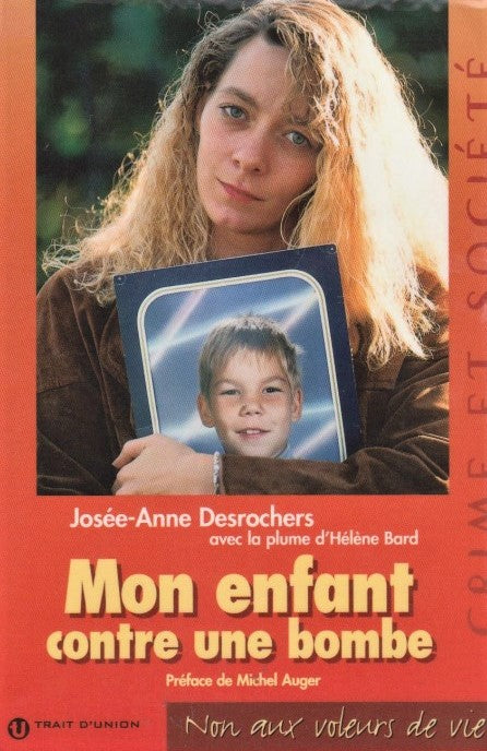 Livre Mon enfant contre une bombe : Non aux voleurs de vie (Josée-Anne Desrochers) (Livre...