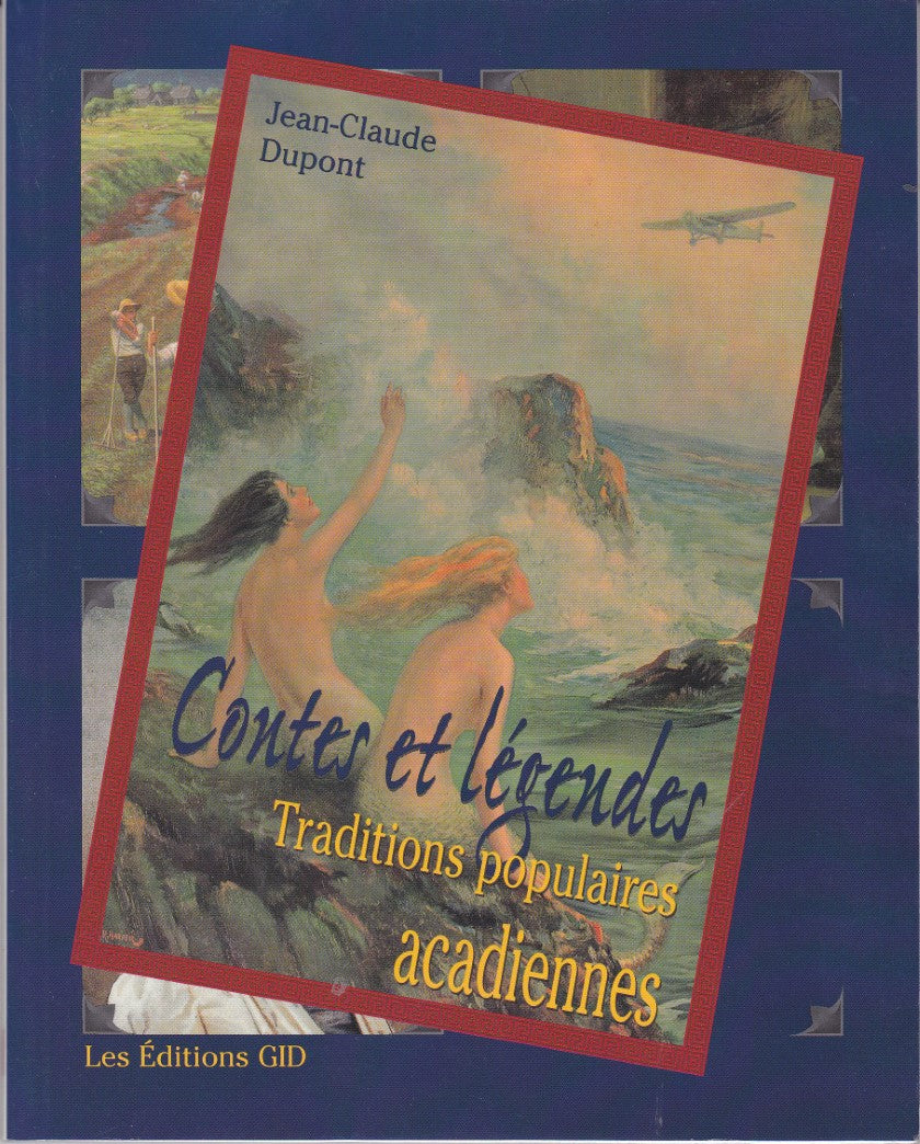Livre Contes et légendes : Traditions populaires acadiennes (Jean-Claude Dupont) (Livre...