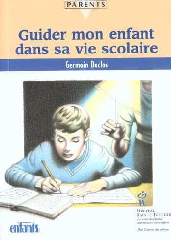 Livre Guider mon enfant dans sa vie scolaire - Germain Duclos (Livre d'occasion) - ISBN 2922770214