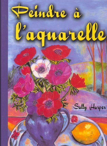 Peindre à l'aquarelle - Sally Harper